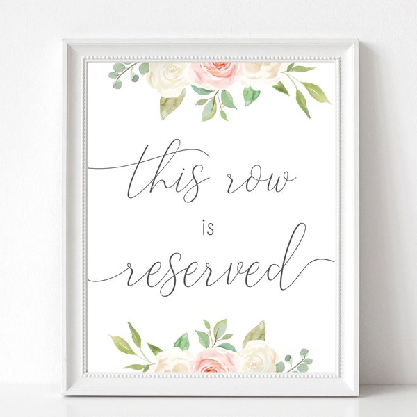 This row is reserved sign, Reserved Sign, Reserved Wedding Sign, Reception Reserved Sign, Reserved for Family Sign, Blush Pink White Floral