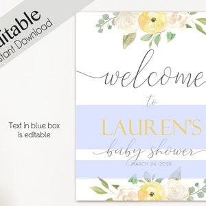May include: A printable welcome sign for a baby shower with a floral design in shades of yellow and white. The text reads "welcome to LAUREN'S baby shower MARCH 24, 2018".