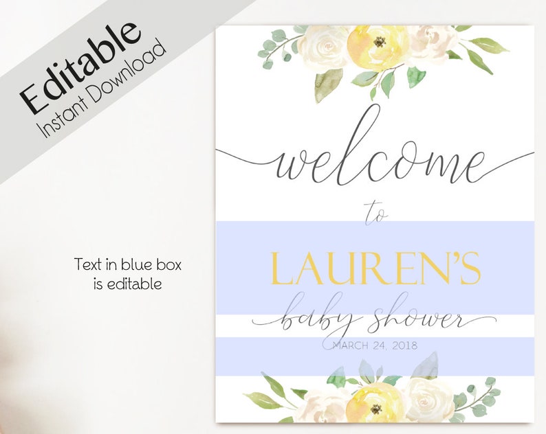 May include: A printable welcome sign for a baby shower with a floral design in shades of yellow and white. The text reads "welcome to LAUREN'S baby shower MARCH 24, 2018".