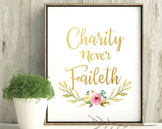 Charity Never Faileth Poster, Relief Society, LDS Relief Society Printable, Instant Download, LDS print, Gold, Flowers
