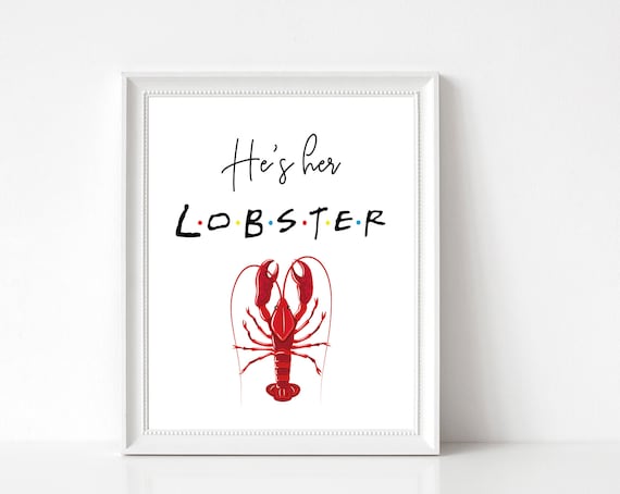 He is her Lobster Sign, Friends Tv Show Bridal Shower Sign, Bachelorette Sign, Friends Theme, Friends Decor, Friends themed shower