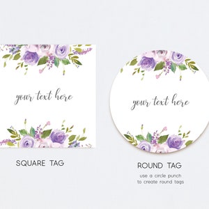 May include: Two printable gift tags with a watercolor floral design in shades of purple and white. The square tag says "your text here" and the round tag says "your text here".