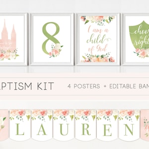 May include: A baptism kit with four posters and an editable banner. The posters feature a temple, the number eight, the phrase "I am a child of God", and the phrase "Choose the right". The banner has the name "LAUREN" in green letters with floral accents.