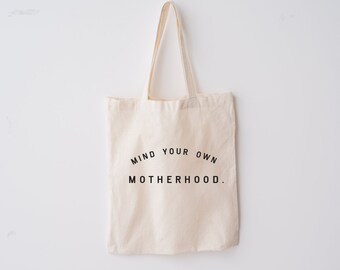 Mind Your Own Motherhood | Tote | Market Bag | Market Tote | Custom Apparel | Custom Tote | Gifts | Baby Shower Gift | Motherhood