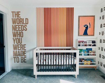 Nursery The World Needs Who You Were Made To Be - Joanna Gaines - Laser Cut Wood Laser - Wood Sign - Lasers - Custom Sayings - Custom Signs