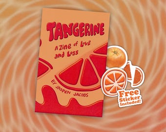 Tangerine - A Zine of Love and Loss - Poetry, Artwork + Free Sticker