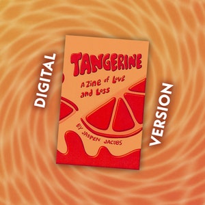 DIGITAL ZINE - Tangerine - A Zine of Love and Loss - Poetry & Artwork by Jaspen