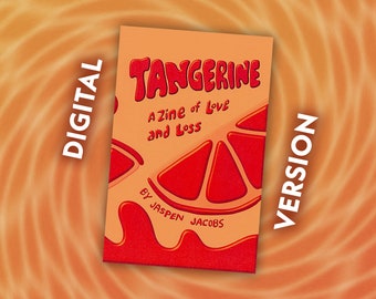 DIGITAL ZINE - Tangerine - A Zine of Love and Loss - Poetry & Artwork by Jaspen