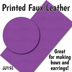 May include: Purple faux leather sheet with a repeating pattern of the words "Smashing Tins". The sheet is labeled "Printed Faux Leather" and "JJ15L". Text reads "Great for making bows and earrings!"