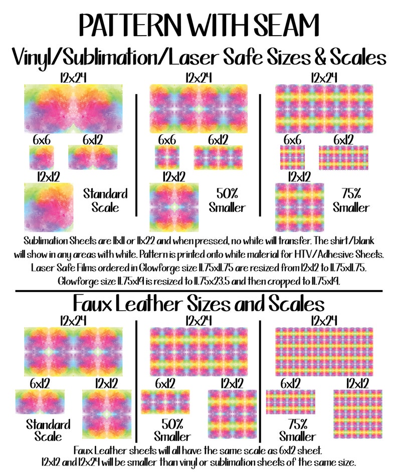 May include: A chart showing different sizes and scales for vinyl, sublimation, and faux leather sheets. The chart shows a rainbow tie-dye pattern in three different sizes: 12x24, 6x12, and 12x12. The chart also includes text that says "Pattern with Seam" and "Vinyl/Sublimation/Laser Safe Sizes & Scales".