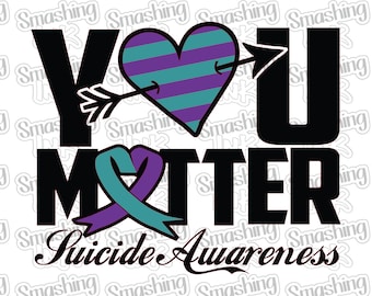 You Matter-Suicide Awareness ~ Apparel Transfer | DTF | Iron On | Sublimation | HTV