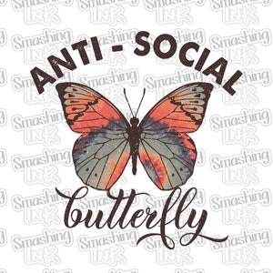 Antisocial Butterfly Apparel Transfer - Available in Heat Transfer, DTF (Direct to Film), or Sublimation, Iron On Shirt Transfer