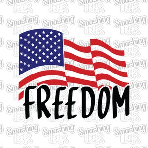 May include: A red, white, and blue American flag waving in the wind with the word "FREEDOM" written in black below it.