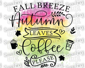 Autumn Leaves Coffee Please ~ Apparel Transfer | DTF | Iron On | Sublimation | HTV