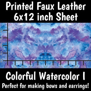 May include: A 6x12 inch sheet of printed faux leather with a watercolor design in shades of blue and purple. The design is symmetrical and features a gradient of colors. The text "Printed Faux Leather 6x12 inch Sheet" and "Colorful Watercolor I" is printed at the top and bottom of the image.