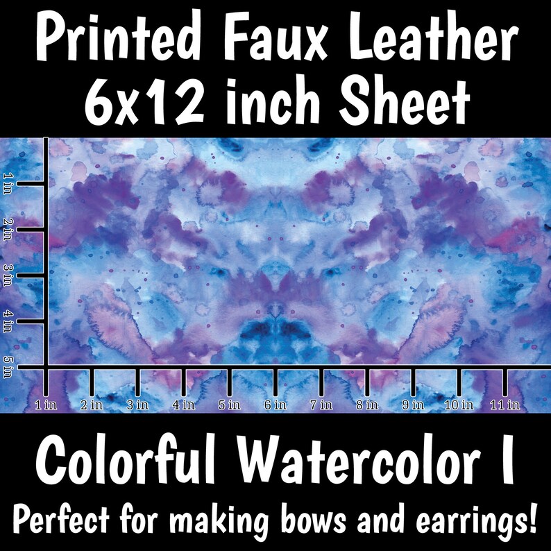May include: A 6x12 inch sheet of printed faux leather with a watercolor design in shades of blue and purple. The design is symmetrical and features a gradient of colors. The text "Printed Faux Leather 6x12 inch Sheet" and "Colorful Watercolor I" is printed at the top and bottom of the image.