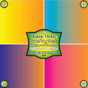 May include: Four gradient color swatches, each with a letter label. The swatches are yellow to orange, blue to green, purple to blue, and pink to orange. The text "Oll Orange Ombre Printed Vinyl Sheets Outdoor HTV-Indoor See FAO for Processing Time SMASHING INK VINYL SUPPLY" is in a green banner.
