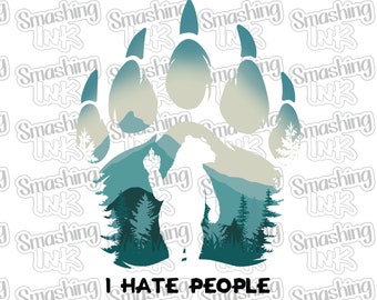 Bear Hates People ~ Apparel Transfer | DTF | Iron On | Sublimation | HTV