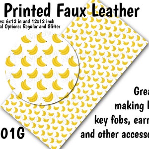 May include: Printed faux leather sheet with a repeating pattern of yellow bananas on a white background. The sheet is available in two sizes: 6x12 inches and 12x12 inches. The material options are regular and glitter. The text "K101G" is in the lower left corner. The text "Great for making bows, key fobs, earrings, and other accessories!" is in the lower right corner.
