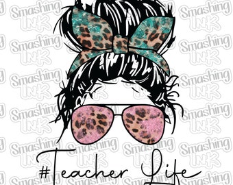 May include: A black and white illustration of a woman with a messy bun, wearing leopard print sunglasses and a turquoise and leopard print headband. The text "#Teacher Life" is below the illustration.