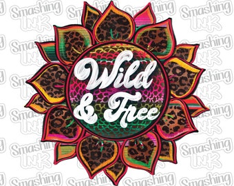 Wild and Free ~ Apparel Transfer | DTF | Iron On | Sublimation | HTV