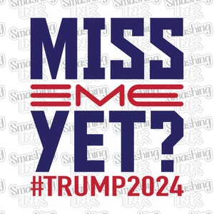 Miss Me Yet? Apparel Transfer - Available in Heat Transfer, DTF (Direct to Film), or Sublimation, Iron On Shirt Transfer