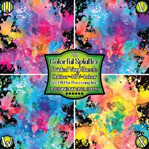 May include: Colorful splatter design printed on vinyl sheets. The design features a black background with bright pink, blue, yellow, and green splatters. The text "Colorful Splatter" is printed in green on a black background with a white border. The text "Printed Vinyl Sheets" is printed in white on a black background with a green border. The text "Outdoor HTV Indoor" is printed in white on a black background with a green border. The text "See FAQ for Processing Time" is printed in white on a black background with a green border. The text "SMASHING INK VINYL SUPPLY" is printed in white on a black background with a green border.