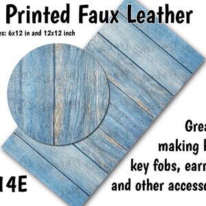 May include: Printed faux leather sheet in a blue woodgrain pattern. The sheet is available in two sizes: 6x12 inches and 12x12 inches. The text "Z14E" is visible in the lower left corner of the image. The text "Great for making bows, key fobs, earrings, and other accessories!" is visible in the lower right corner of the image.