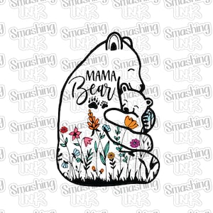 May include: Black and white line art illustration of a mama bear hugging a baby bear. The bears are surrounded by colorful flowers. The text "Mama Bear" is written above the bears.