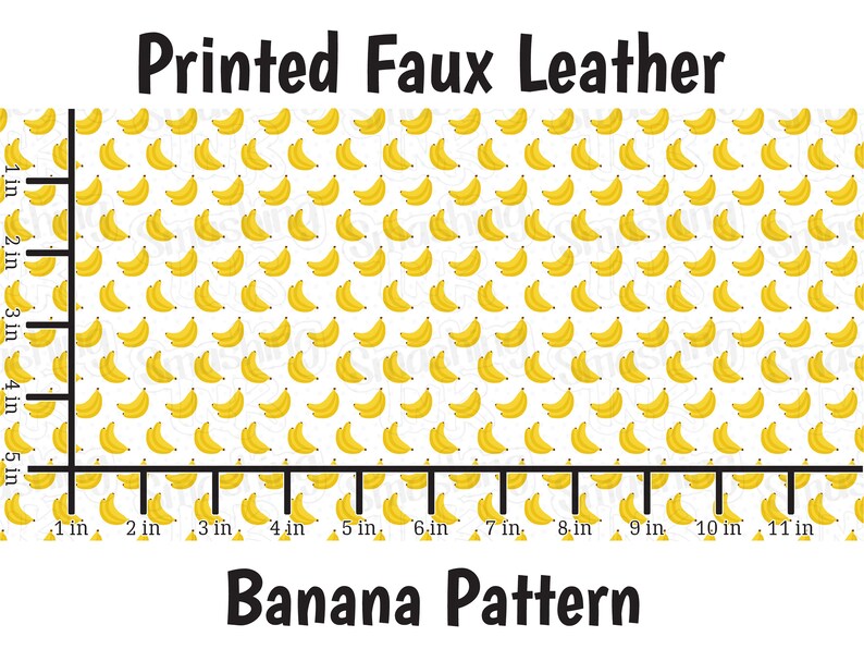 May include: Printed faux leather fabric with a repeating banana pattern. The fabric is white with yellow bananas. The fabric is 11 inches wide.