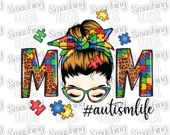 Autism Mom Life 2 ~ Apparel Transfer | DTF | Iron On | Sublimation | HTV