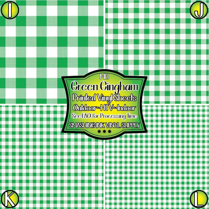 May include: Four green and white gingham patterned vinyl sheets. The sheets are labelled with the letters I, J, K, and L. The text on the image reads "MI3 Green Gingham Printed Vinyl Sheets Outdoor HTV Indoor See FAO for Processing Time SMASHING INK VINYL SUPPLY"