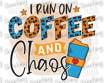 I Run On Coffee ~ Apparel Transfer | DTF | Iron On | Sublimation | HTV