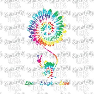May include: A colorful tie-dye sunflower with a peace sign in the center. The stem is also tie-dye and has the words "Live Laugh Love" written on it.