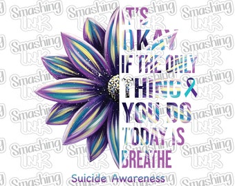 It's Okay-Suicide Awareness ~ Apparel Transfer | DTF | Iron On | Sublimation | HTV
