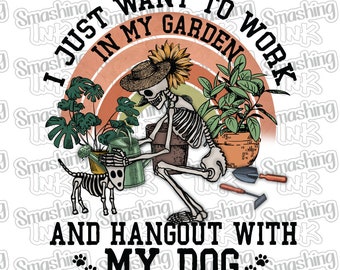Work In My Garden ~ Apparel Transfer | DTF | Iron On | Sublimation | HTV