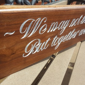Walnut Wood Custom Routed Engraved Inspirational or Bible Verse 36 long We may not have it all together, but together we have it all... imagem 2