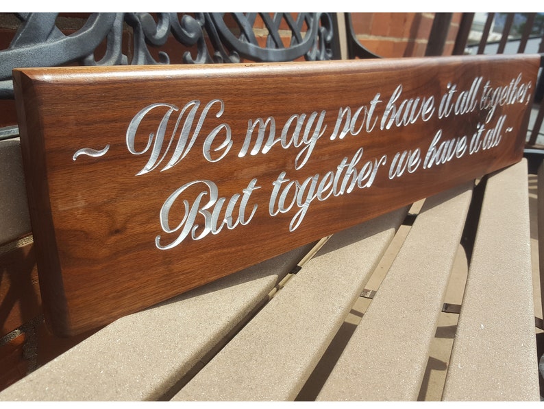 Walnut Wood Custom Routed Engraved Inspirational or Bible Verse 36 long We may not have it all together, but together we have it all... imagem 3