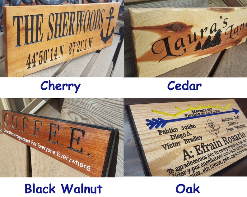 May include: Four wooden signs with different wood types and engraved text. The signs are labeled with the wood type: Cherry, Cedar, Black Walnut, and Oak. The text on the signs reads: "THE SHERWOONS 44 50 14 N 87 21 1 W", "Laura's", "COFFEE Dries Offers Forgiveness For Everyone Everywhere", and "Manada 187 Flechas de Luz 2018 Fabi&aacute;n Juli&aacute;n Diego A. Victor Bradley A: Efra&iacute;n Rosario Antonio Joel Diego J. Jean Norman Te agradecemos por tu compromiso, por ser l&iacute;der y por ense&ntilde;arnos que todo debe hacer valor, sin temor, pero siempre con".