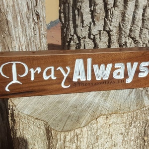 Pray Always 2 Thes 1:11 Prayer Request Holder Desk/Wall Sign 12 x 3 x 1 Pencil Holder image 5