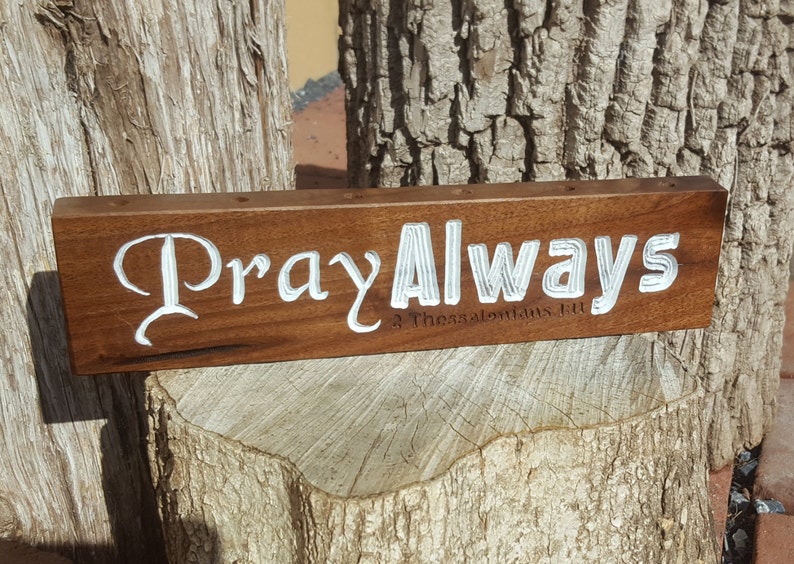 Pray Always 2 Thes 1:11 Prayer Request Holder Desk/Wall Sign 12 x 3 x 1 Pencil Holder image 5