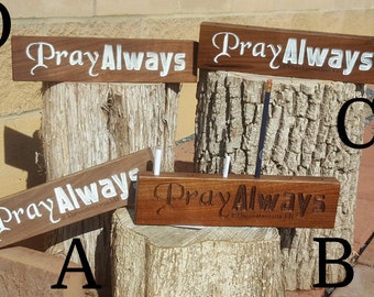 Pray Always 2 Thes 1:11 Prayer Request Holder Desk/Wall Sign 12" x 3" x 1" Pencil Holder