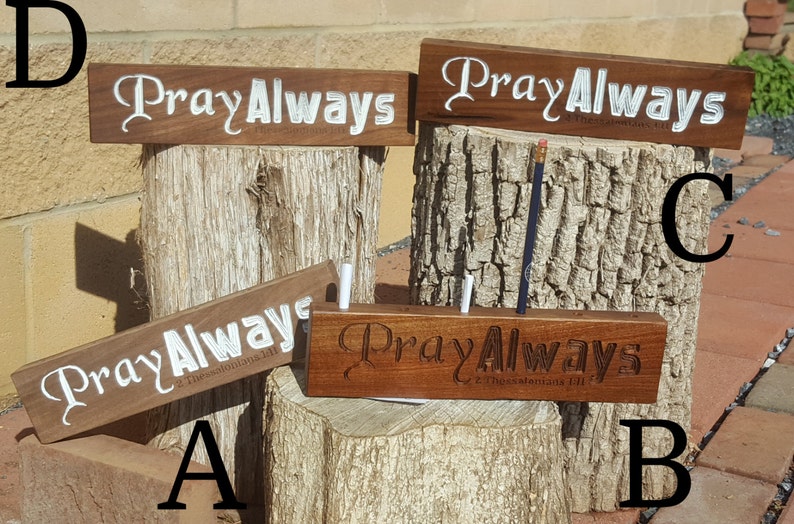 Pray Always 2 Thes 1:11 Prayer Request Holder Desk/Wall Sign 12 x 3 x 1 Pencil Holder image 1