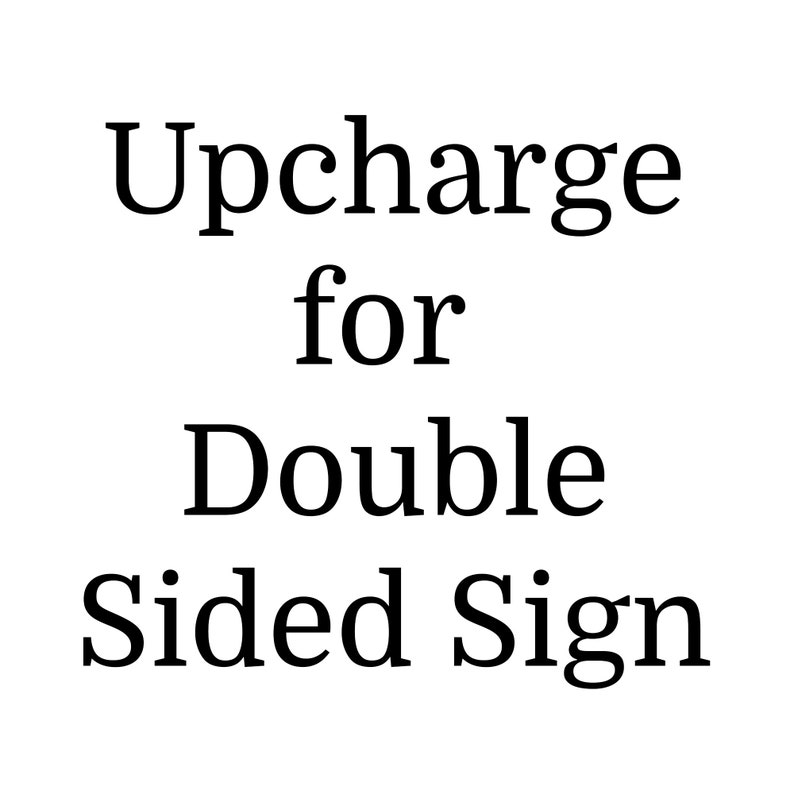 Double Sided Custom Upcharge Add-On Upgrade image 1