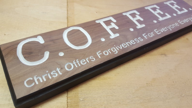 C.O.F.F.E.E. Coffee Wooden Sign Christian Walnut Hand Crafted Carved Routed Handmade image 4