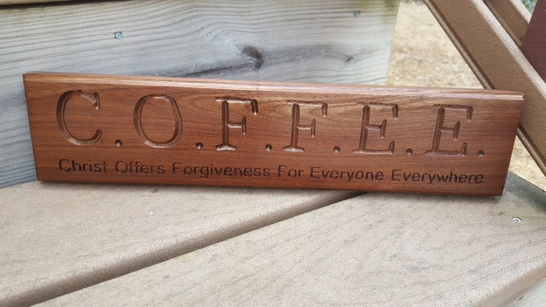 C.O.F.F.E.E. Coffee Wooden Sign Christian Walnut Hand Crafted Carved Routed Handmade image 5