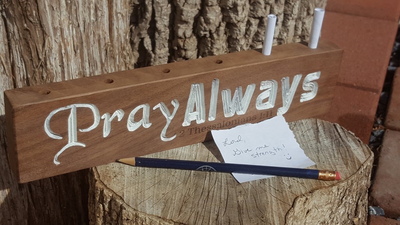 Pray Always 2 Thes 1:11 Prayer Request Holder Desk/Wall Sign 12 x 3 x 1 Pencil Holder image 2