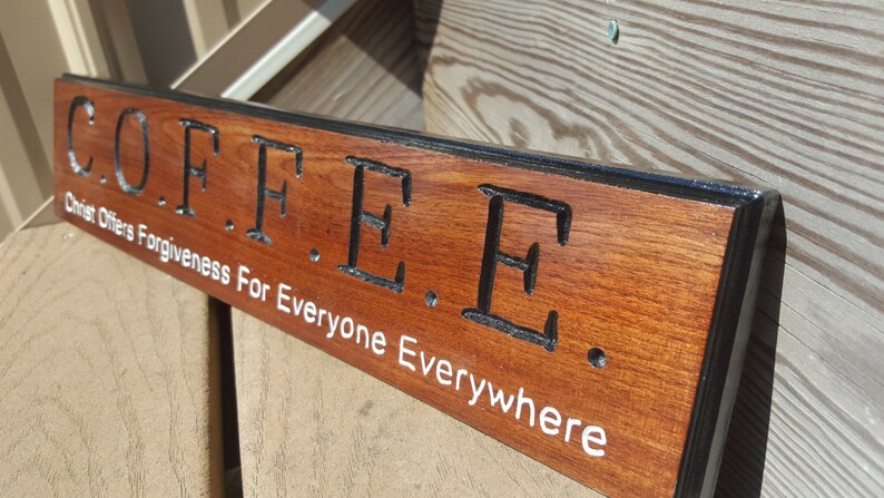C.O.F.F.E.E. Coffee Wooden Sign Christian Walnut Hand Crafted Carved Routed Handmade image 3