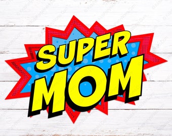 Super Mom Printable Sign - Superhero Mom Sign - Supermom - Printable Cake Topper - Mother's Day - Mother's Birthday - Moms Birthday-Mom Gift