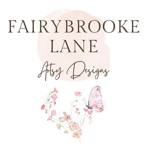 May include: A watercolor illustration of a pink butterfly with a floral design. The text "Fairybrooke Lane Artsy Designs" is written in brown text.
